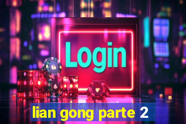 lian gong parte 2