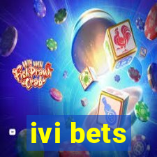 ivi bets