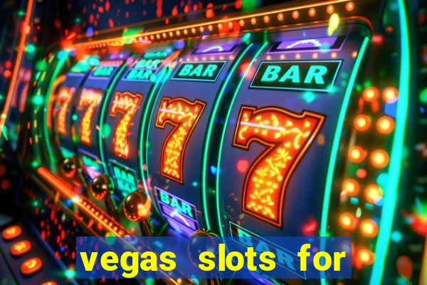 vegas slots for free online