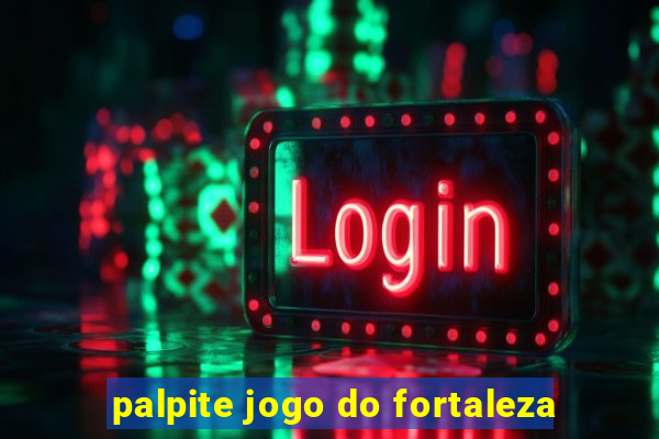 palpite jogo do fortaleza