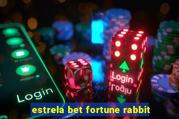 estrela bet fortune rabbit