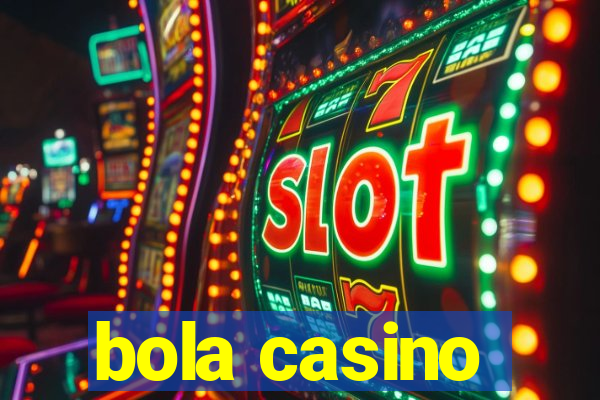 bola casino