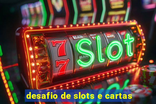 desafio de slots e cartas