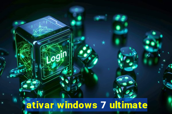 ativar windows 7 ultimate