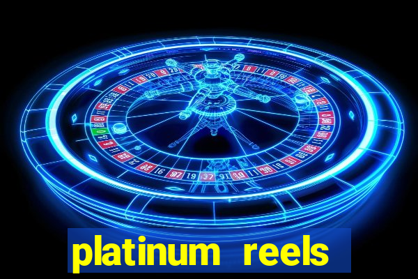 platinum reels online casino