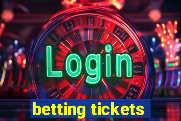 betting tickets