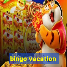 bingo vacation