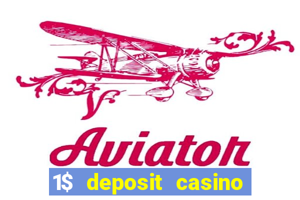 1$ deposit casino free spins