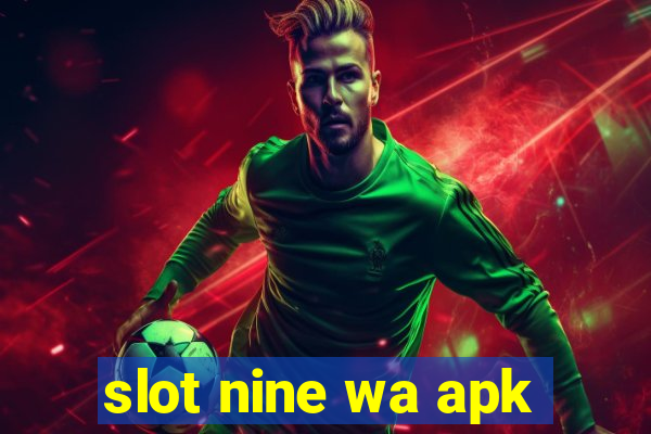 slot nine wa apk