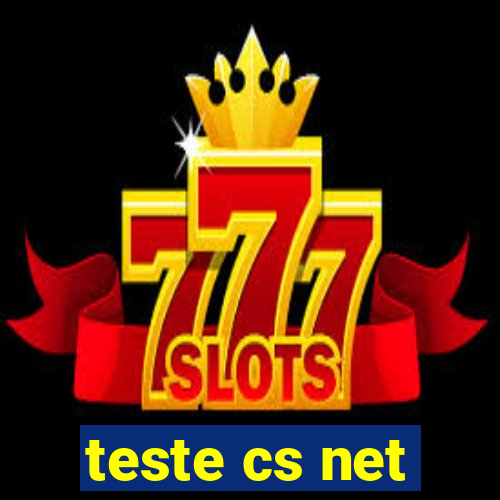 teste cs net