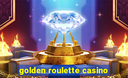 golden roulette casino