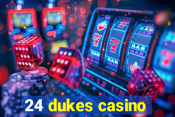 24 dukes casino