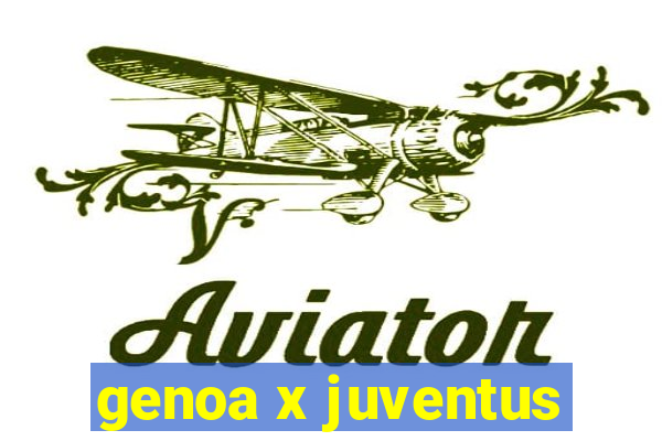 genoa x juventus