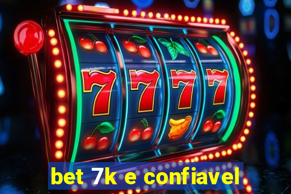 bet 7k e confiavel