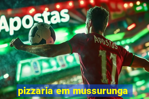 pizzaria em mussurunga