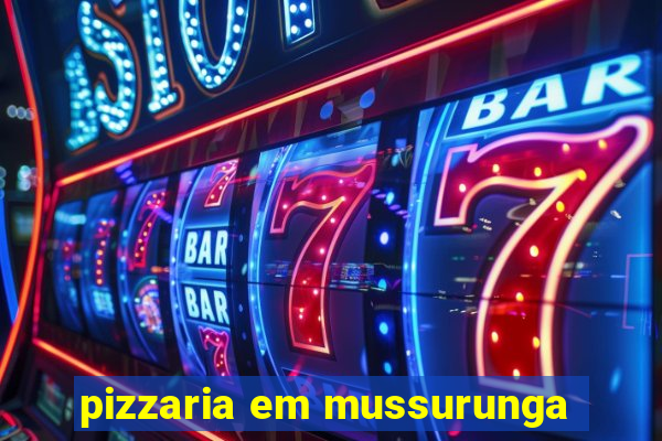 pizzaria em mussurunga