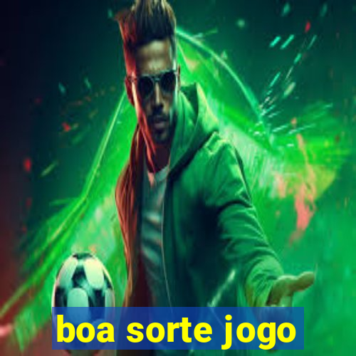 boa sorte jogo