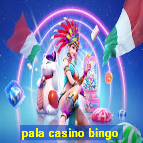 pala casino bingo