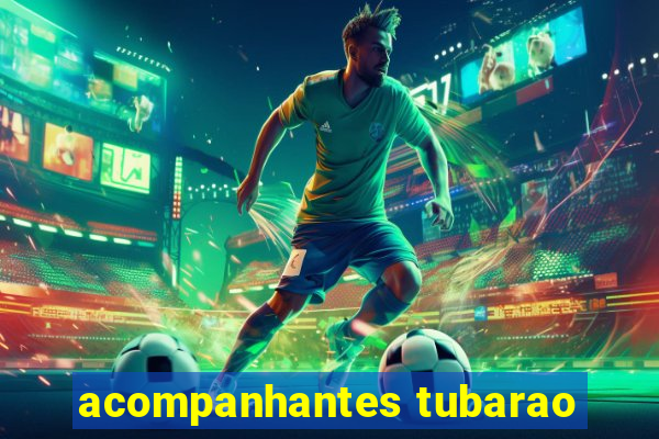 acompanhantes tubarao