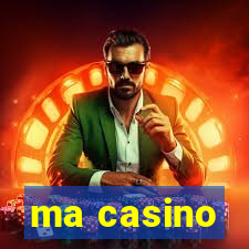 ma casino