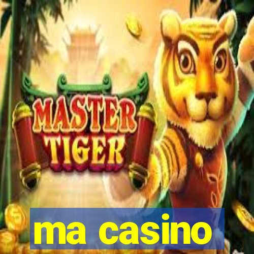 ma casino