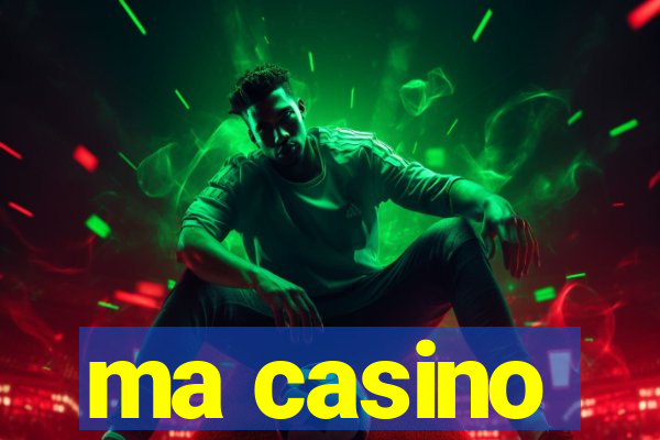 ma casino