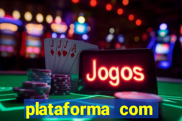 plataforma com b?nus para jogar