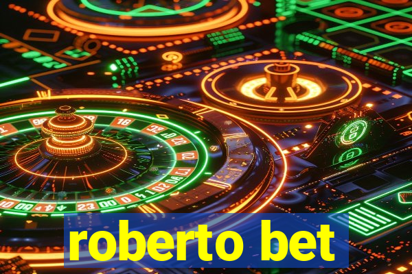 roberto bet