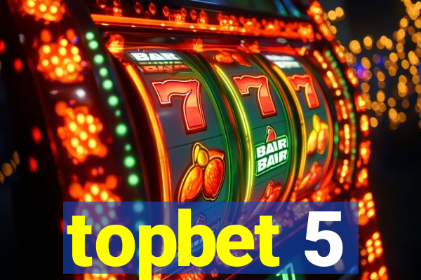 topbet 5