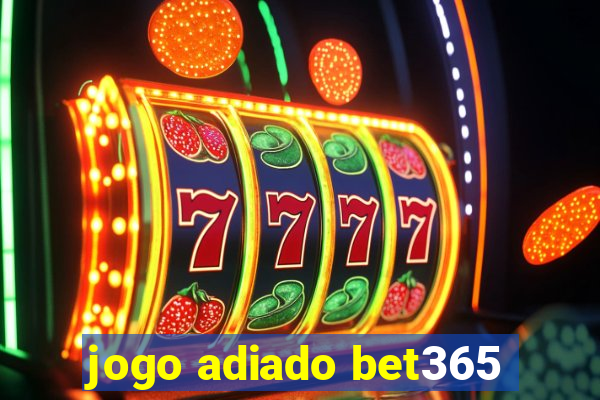 jogo adiado bet365