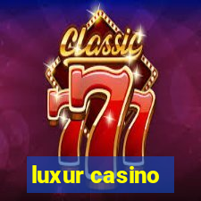 luxur casino