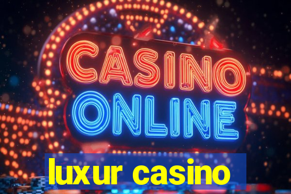 luxur casino