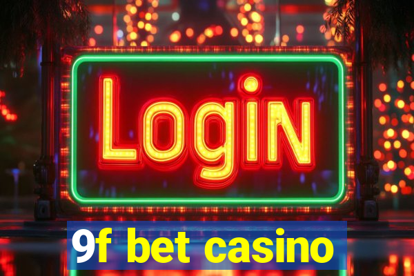 9f bet casino