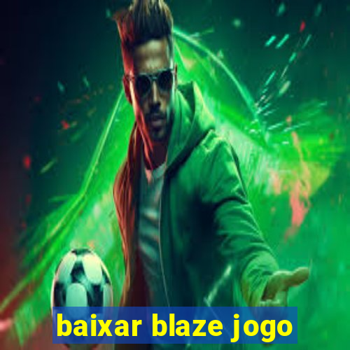 baixar blaze jogo