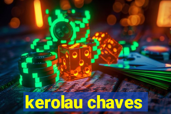 kerolau chaves