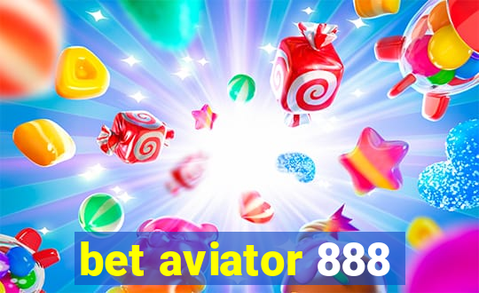 bet aviator 888