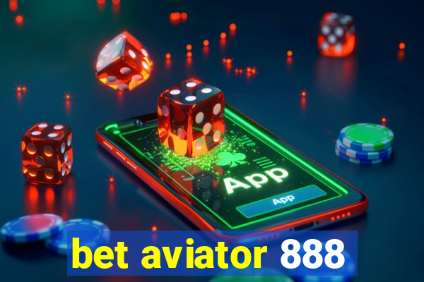 bet aviator 888