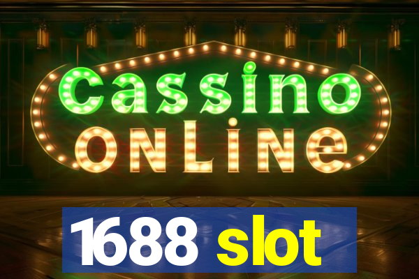 1688 slot