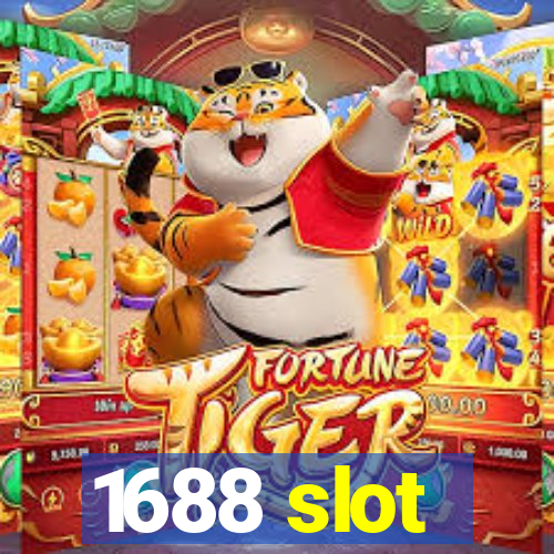 1688 slot