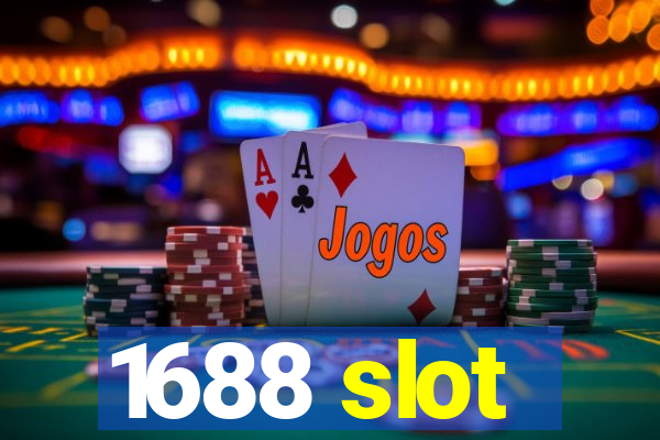 1688 slot