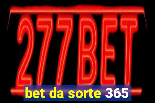 bet da sorte 365