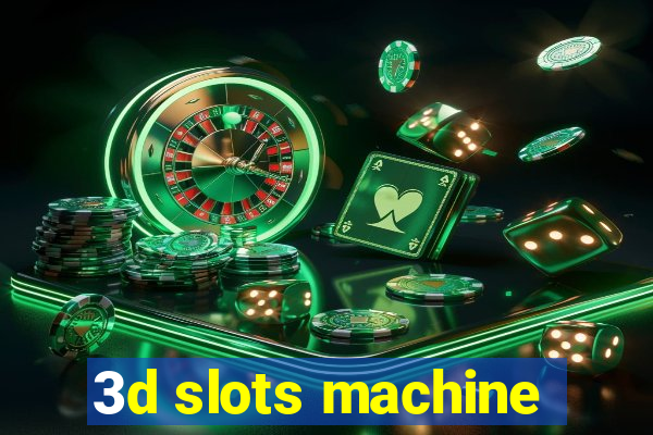 3d slots machine