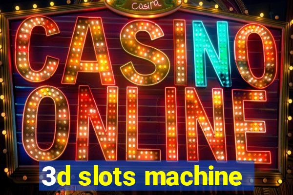 3d slots machine