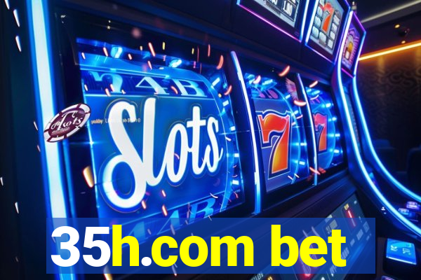 35h.com bet