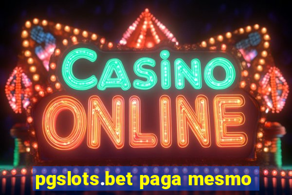 pgslots.bet paga mesmo