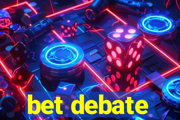 bet debate