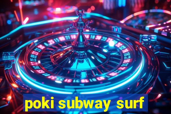 poki subway surf