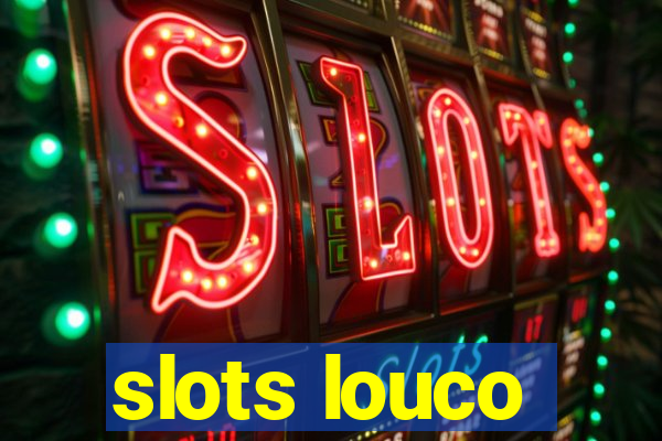 slots louco