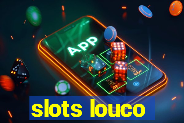 slots louco