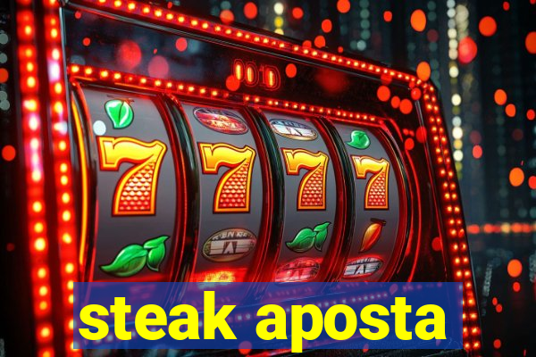 steak aposta